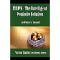 T.I.P.S.: The Intelligent Portfolio Solution - Paperback