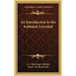 An Introduction to the Kabbalah Unveiled - Hardcover