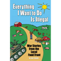 Everything I Want to Do Is Illegal: War Stories from the Local Food Front - Paperback