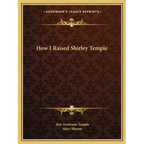How I Raised Shirley Temple - Paperback