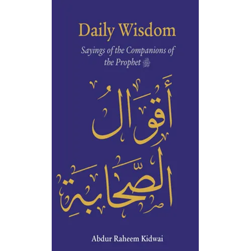 Daily Wisdom: Sayings of the Companions of the Prophet - Hardcover