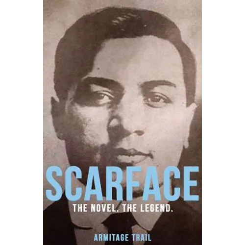 Scarface: The Novel. The Legend. - Paperback