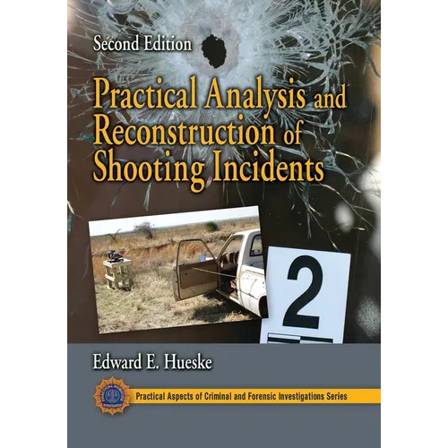 Practical Analysis and Reconstruction of Shooting Incidents - Paperback