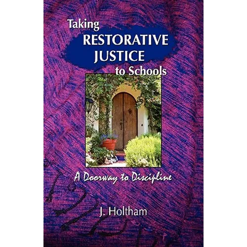 Taking Restorative Justice to Schools: A Doorway to Discipline - Paperback