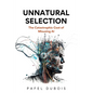 Unnatural Selection: The Catastrophic Cost of Misusing AI - Paperback