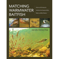Matching Warmwater Baitfish: Patterns and Techniques for Smallmouth and Largemouth Bass, Muskie, and Other Predators - Hardcover