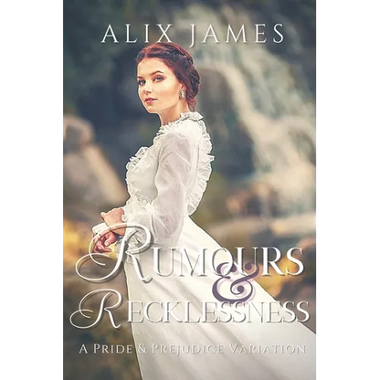 Rumours & Recklessness: A Pride and Prejudice Variation - Paperback