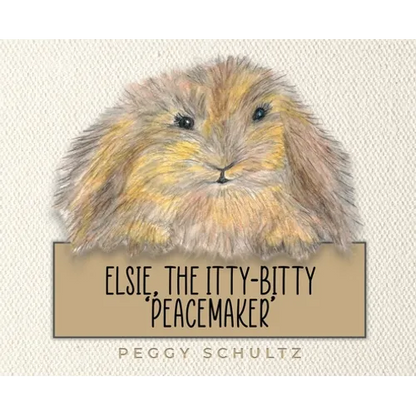 Elsie, the Itty-Bitty 'Peacemaker' - Hardcover