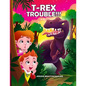 T-Rex Trouble!!!: An Adventure in Dinosaur Land - Paperback