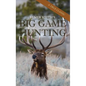 Elmer Keith's Big Game Hunting - Hardcover