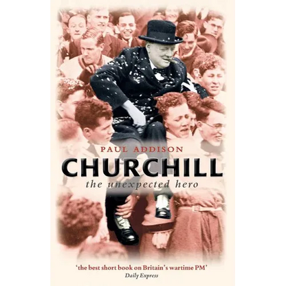 Churchill: The Unexpected Hero - Paperback