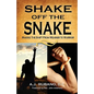 Shake Off the Snake: Making the Shift from Wearier to Warrior - Paperback