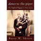 Dance to the Piper: The Highland Bagpipe in Nova Scotia - Paperback