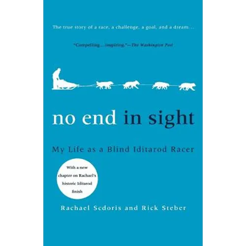 No End in Sight: My Life as a Blind Iditarod Racer - Paperback