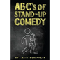 ABC's of Stand-up Comedy: Go zero to funny in one book! - Paperback