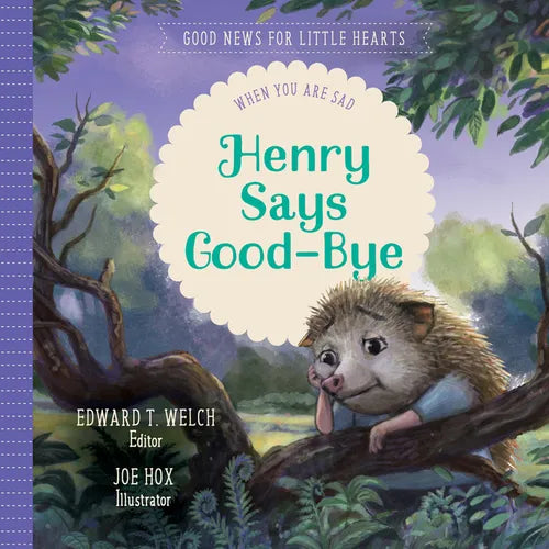 Henry Says Good-Bye: When You Are Sad - Hardcover