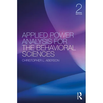 Applied Power Analysis for the Behavioral Sciences: 2nd Edition - Paperback