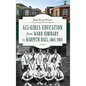 All-Girls Education from Ward Seminary to Harpeth Hall: 1865 2015 - Hardcover