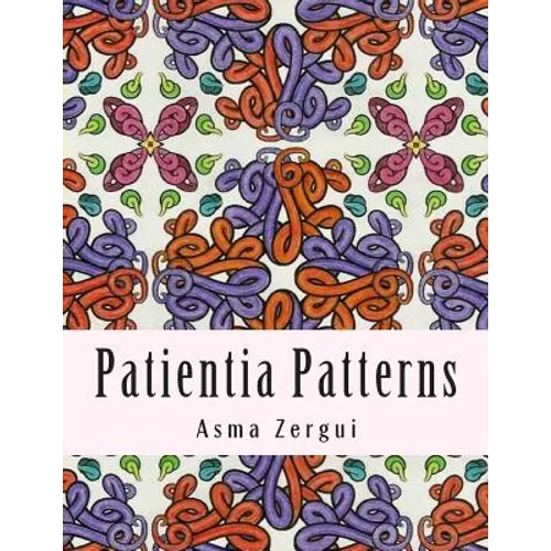 Patientia Patterns: Adult Coloring Book - Paperback
