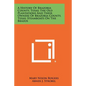 A History Of Brazoria County, Texas; The Old Plantations And Their Owners Of Brazoria County, Texas; Steamboats On The Brazos - Paperback