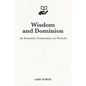 Wisdom and Dominion: An Economic Commentary on Proverbs - Paperback