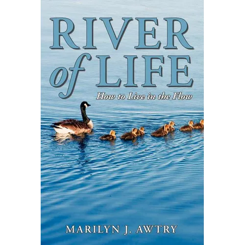 River of Life - How to Live in the Flow - Paperback