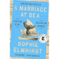 A Marriage at Sea: A True Story of Love, Obsession, and Shipwreck - Hardcover