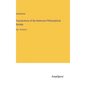 Transactions of the American Philosophical Society: Vol. 14 Part 2 - Hardcover