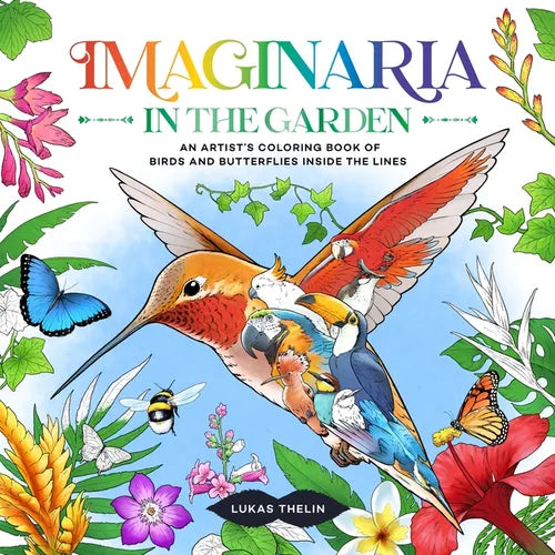 Imaginaria: In the Garden: An Artist's Coloring Book of Birds and Flowers Inside the Lines - Paperback