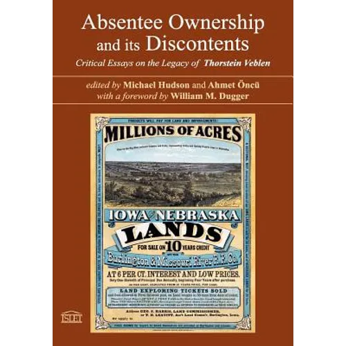 Absentee Ownership and its Discontents: Critical Essays on the Legacy of Thorstein Veblen - Paperback