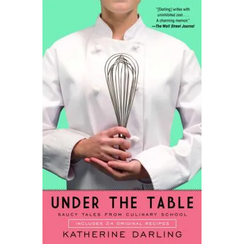 Under the Table: Saucy Tales from Culinary School - Paperback