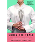 Under the Table: Saucy Tales from Culinary School - Paperback