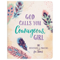 God Calls You Courageous, Girl: 180 Devotions and Prayers for Teens - Paperback