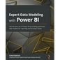 Expert Data Modeling with Power BI: Get the best out of Power BI by building optimized data models for reporting and business needs - Paperback