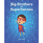Big Brothers are Superheroes - Paperback