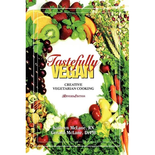 Tastefully Vegan: Creative Vegetarian Cooking - Paperback