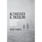 Althusser and Pasolini: Philosophy, Marxism, and Film - Hardcover