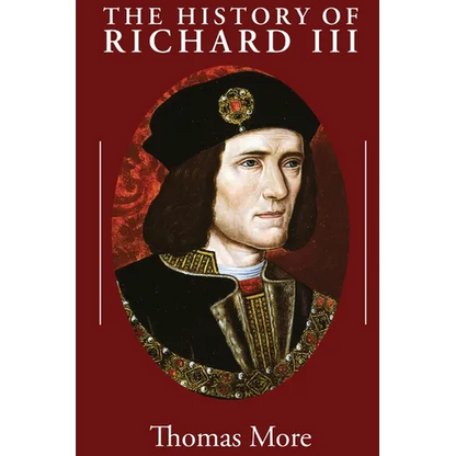 The History of Richard III - Paperback