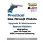 Practical Gas Airsoft Pistols Upgrade & Maintenance: Special Edition: Upgrading your Hi-Capa for IPSC Practical Shooting - Paperback