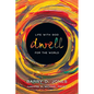 Dwell: Life with God for the World - Paperback