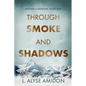 Through Smoke and Shadows - Paperback