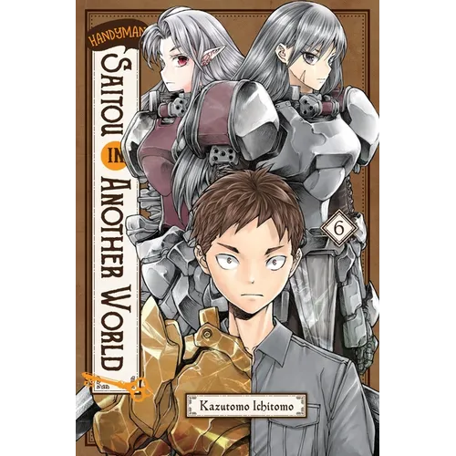 Handyman Saitou in Another World, Vol. 6: Volume 6 - Paperback