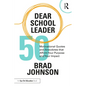 Dear School Leader: 50 Motivational Quotes and Anecdotes that Affirm Your Purpose and Your Impact - Paperback