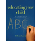 Educating Your Child... It's Not Rocket Science! - Paperback