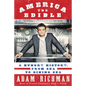 America the Edible: A Hungry History, from Sea to Dining Sea - Hardcover