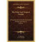 The Polar And Tropical Worlds: A Popular And Scientific Description Of Man And Nature (1876) - Hardcover