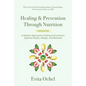 Healing & Prevention Through Nutrition: A Holistic Approach to Eating and Living for Optimal Health, Weight, and Wellness - Paperback