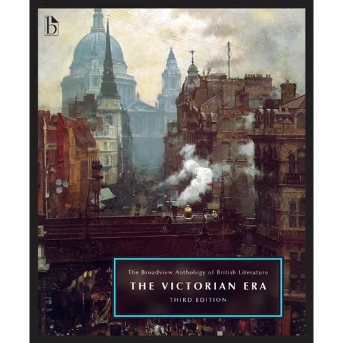 The Broadview Anthology of British Literature Volume 5: The Victorian Era - Third Edition - Paperback