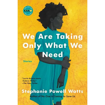 We Are Taking Only What We Need: Stories - Paperback