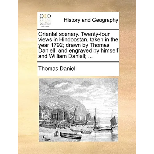 Oriental scenery. Twenty-four views in Hindoostan, taken in the year 1792; drawn by Thomas Daniell, and engraved by himself and William Daniell; ... - Paperback
